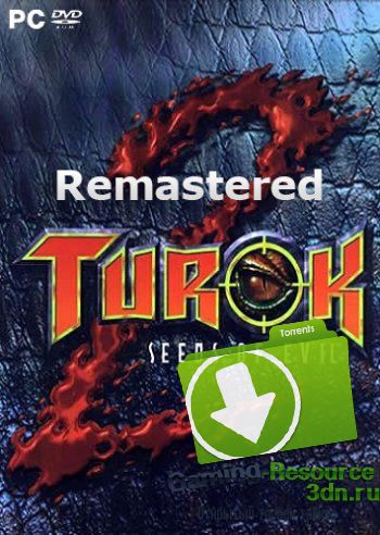 Turok 2: Seeds of Evil Remastered (2017) PC