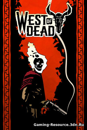 West of Dead [P] [RUS + ENG + 11 / ENG] (2020) (0.9.15 + DLC) [Scene]