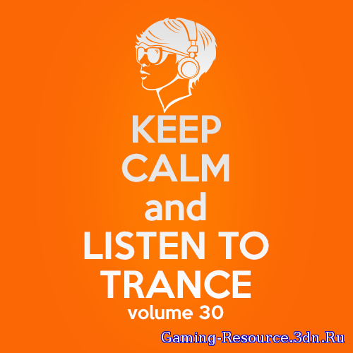 VA - Keep Calm and Listen to Trance Volume 30 (2015) MP3