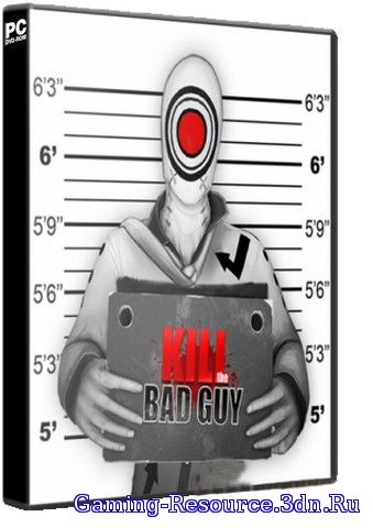 Kill The Bad Guy (2014) PC | RePack от R.G. Games