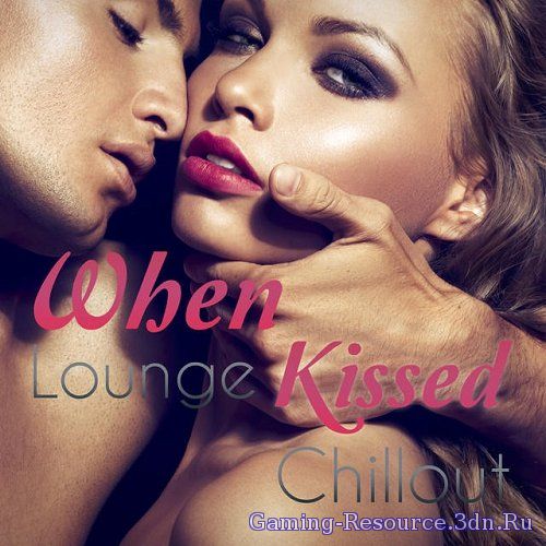 VA - When Lounge Kissed Chillout (2015) MP3