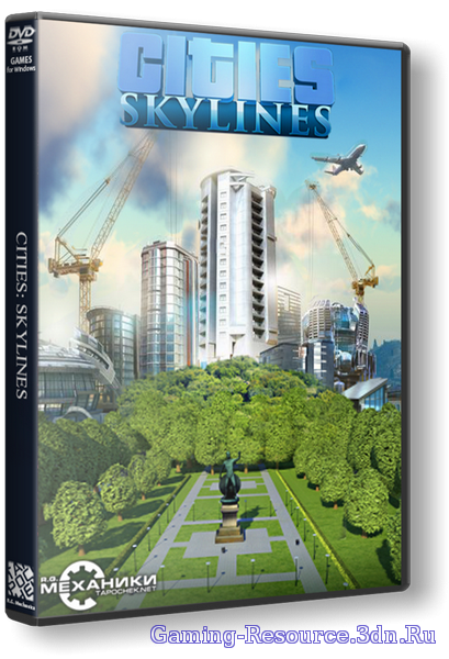 Cities: Skylines - Deluxe Edition [v 1.0.7с] (2015) PC | RePack от R.G. Механики