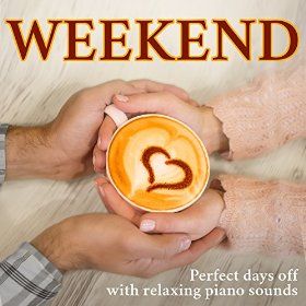 VA - Weekend Perfect days off with relaxing piano sounds (2015) MP3