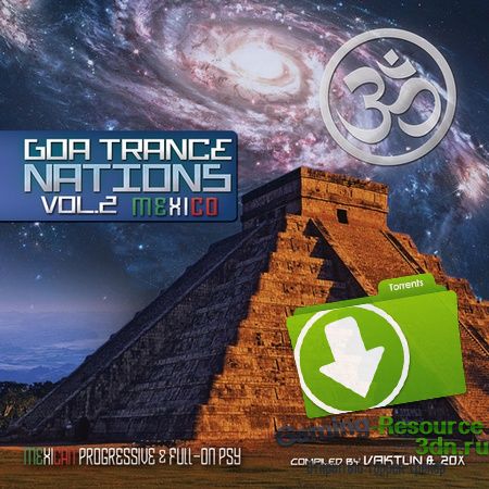 VA - Goa Trance Nations Vol. 2 Mexico [Compiled By DJs Vaktun] (2015) MP3