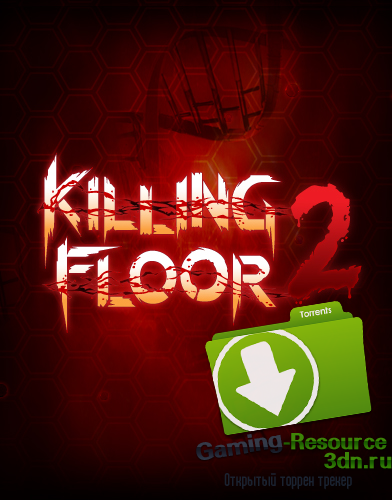 [Steam Early Acces] Killing Floor 2 (Tripwire Interactive) (RUS|Multi8) v1003 от Royalgamer06