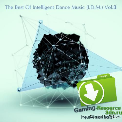 VA - The Best Of Intelligent Dance Music (I.D.M.) Vol.3 [Compiled By Zebyte] (2015) MP3