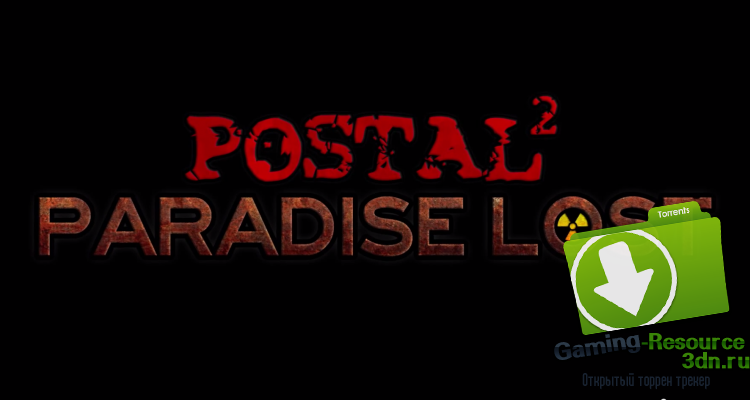 POSTAL 2: Paradise Lost (2015) [ENG] PC | Лицензия