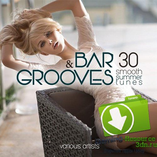 VA - Bar and Grooves (30 Smooth Summer Tunes) (2015) MP3