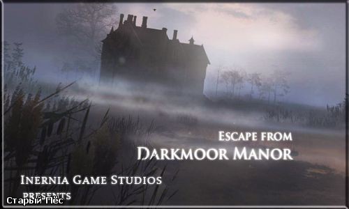 Escape from Darkmoor Manor / Побег От Наследства 2014