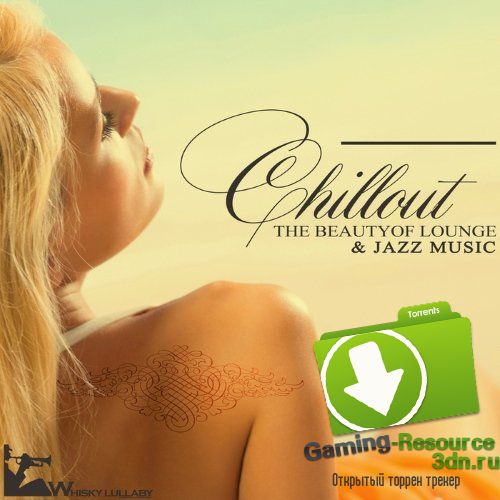 VA - Chillout (The Beauty Of Lounge & Jazz Music) (2015) MP3