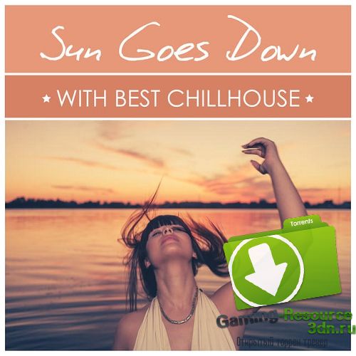 VA - Sun Goes Down With Best Chillhouse (2015) MP3