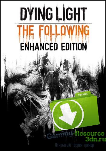 Dying Light: The Following - Enhanced Edition [v 1.12.0-hf1 + DLCs] (2015) PC | Repack by Mizantrop1337