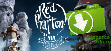 Red Barton and The Sky Pirates/Красный Бартон и Небесные Пираты 2017