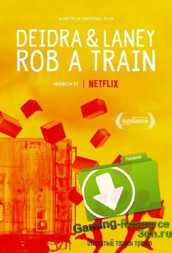 Дейдра и Лани грабят поезд / Deidra & Laney Rob a Train (2017) WEB-DLRip 720p