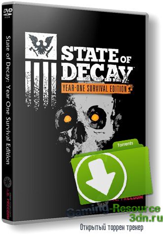 State of Decay: Year One Survival Edition [update 1] (2015) PC | RePack от R.G. Freedom