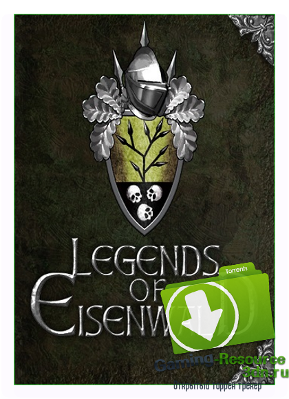 Легенды Эйзенвальда / Legends of Eisenwald (2015) PC | RePack от xatab