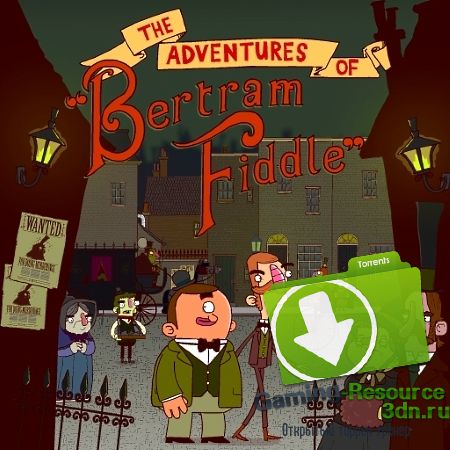 The Adventures of Bertram Fiddle: Episode 1 (2015) PC | Лицензия