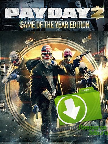 PayDay 2: Game of the Year Edition [v 1.36.2] (2013) PC | RePack by Mizantrop1337