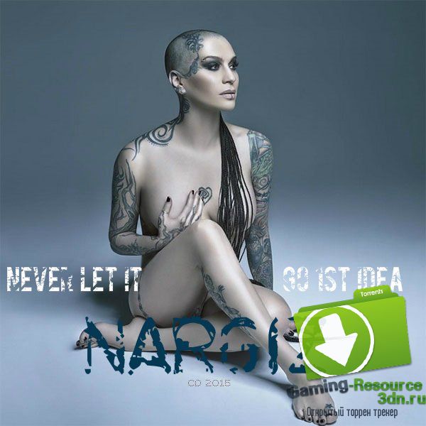 Nargiz (Наргиз Закирова) - Never Let It Go 1st Idea (2015) MP3