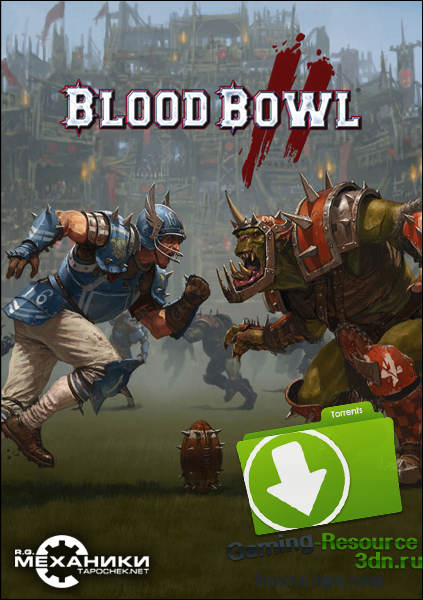 Blood Bowl 2 (RUS|ENG|MULTI6) [RePack] от R.G. Механики