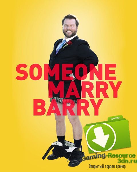 Поженить Бэрри / Someone Marry Barry (2014) HDRip